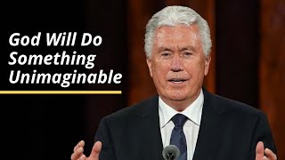 God Will Do Something Unimaginable  Dieter F Uchtdorf  October 2020 [upl. by Rimidalv]