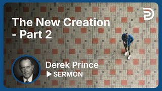 The New Creation  Part 2  Sermon [upl. by Garreth230]