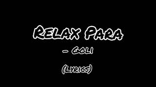 Goli  Relax Para Lyrics [upl. by Cioban]