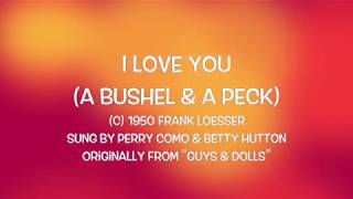 I LOVE YOU A BUSHEL amp A PECK [upl. by Egdamlat]