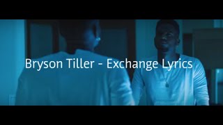 Bryson Tiller  Exchange Lyrics [upl. by Aihpledalihp]