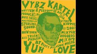 Vybz Kartel  Yuh Love [upl. by Natsrik931]