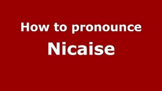 How to pronounce Nicaise French  PronounceNamescom [upl. by Milurd767]