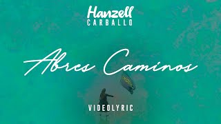 Abres Caminos  Way Maker  Hanzell Carballo Letra video Lyric [upl. by Mahmoud]