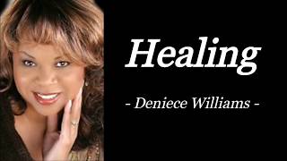 HEALING  DENIECE WILLIAMS  AUDIO SONG LYRICS [upl. by Buroker950]