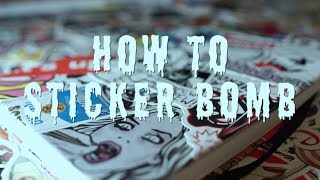 How to Sticker Bomb for Beginners [upl. by Alrac]