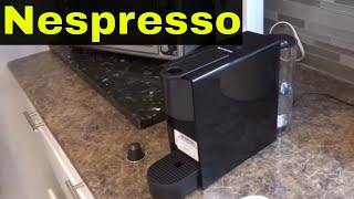 How To Use A Nespresso MachineFull Tutorial [upl. by Deedee]