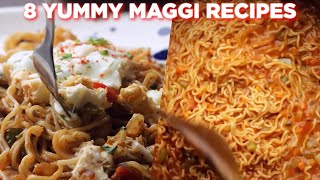 8 Yummy Maggi Recipes [upl. by Cruickshank]