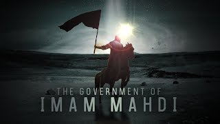 The Government of Imam Mahdi atf  Full Documentary [upl. by Ardried]