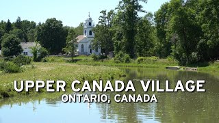 🇨🇦 Upper Canada Village 4K [upl. by Senn]