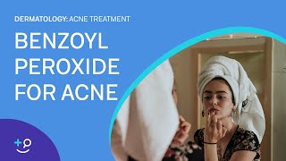 Benzoyl Peroxide for Acne Acne Treatment [upl. by Kozloski]