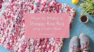 How to Make a No Sew DIY Shaggy Rag Rug Using a Latch Hook with Elspeth Jackson  Ragged Life [upl. by Atneuqal]