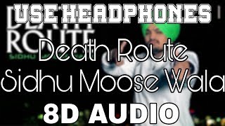 Death RouteSidhu Moose Wala 8D AUDIO Intense  8D Punjabi Songs 2018 [upl. by Adnuahsal]