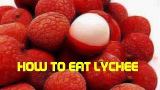 HOW TO EAT LYCHEE FRUIT LITCHI [upl. by Daniala]