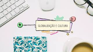 GLOBALIZAÇÃO E CULTURA [upl. by Adham]