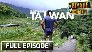 Biyahe ni Drew Taiwan travel goals  Full episode [upl. by Nerraj]