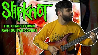 SLIPKNOT  The Chapeltown Rag Guitar  Instrumental Cover [upl. by Thornie]