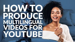 How to produce multilingual videos for YouTube  Needtoknow [upl. by Wadlinger700]