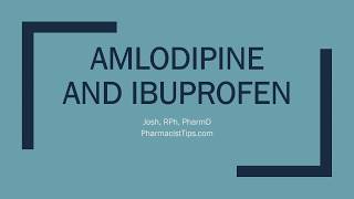 Amlodipine and Ibuprofen [upl. by Lamak]