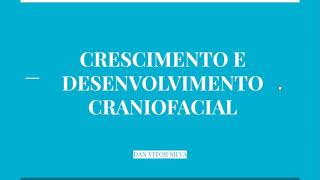 Crescimento e Desenvolvimento Craniofacial [upl. by Adnolohs2]