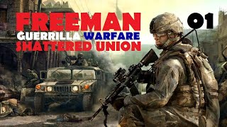 Freeman Guerrilla Warfare Shattered Union Ep 1 Reuniting America Mod [upl. by Anak]