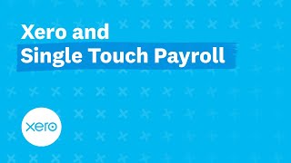 Xero and Single Touch Payroll  Xero [upl. by Bourque899]