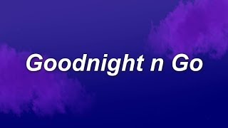 Ariana Grande  Goodnight n Go Lyrics [upl. by Ekul302]