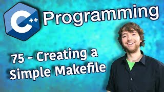 C Programming Tutorial 75  Creating a Simple Makefile [upl. by Esiuol]