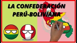 HISTORIA DE LA CONFEDERACIÓN PERÚBOLIVIANA RESUMEN [upl. by Sailesh]