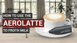 How To Use the AeroLatte To Froth Milk [upl. by Haroppiz669]