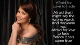 Afraid for Love to Fade by Lea Salonga [upl. by Lerim]