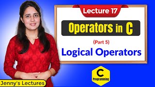 C17 Operators in C  Part 5 Logical Operators  C Programming Tutorials [upl. by Bohrer519]