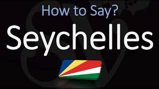 How to Pronounce Seychelles CORRECTLY [upl. by Noskcaj]