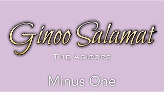 Ginoo Salamat  The Asidors  Minus One  Instrumental  Accompaniment  Karaoke [upl. by Yerocal540]