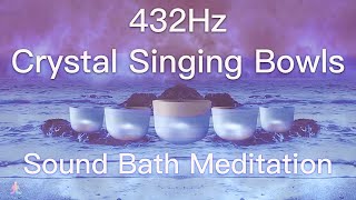 432Hz Crystal Singing Bowls Sound Bath  Relaxing Waves  Deep Healing Meditation Music [upl. by Attennaej]