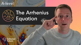 The Arrhenius Equation  ALevel Chemistry  Tailored Tutors [upl. by Modnarb807]