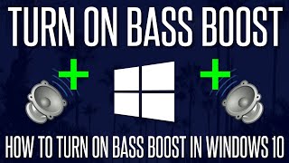 How to Turn ON Bass Boost on Windows 10 PC or Laptop [upl. by Arella411]