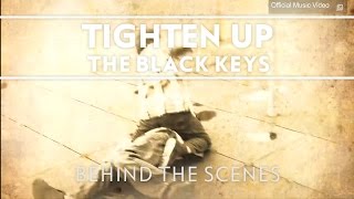 The Black Keys  Tighten Up Behind The Scenes [upl. by Waldon]