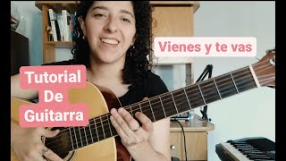 COMO tocar VIENES Y TE VAS en GUITARRA 🎸 TUTORIAL fácil [upl. by Arraek231]