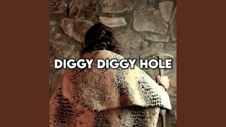 Diggy Diggy Hole [upl. by Smitty]