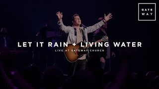 Let It Rain  Living Water Spontaneous Worship  feat Zac Rowe  Gateway Worship [upl. by Beker550]