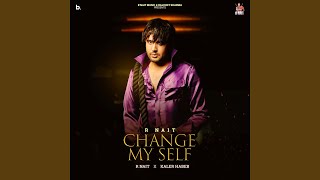 Change My Self [upl. by Shulem]