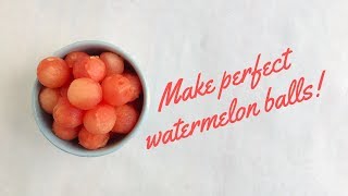 How to Make Perfect Melon Balls [upl. by Jillayne583]