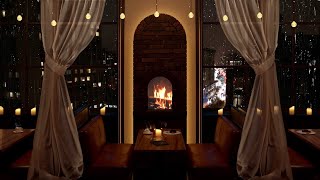 Romantic Manhattan restaurant ambience  Slow Jazz Rain amp crackling fire sounds 3 hours [upl. by Angelia]