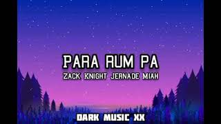 Para Rum Pa Lyrics  Zack Knight Jernade Miah [upl. by Kloman]