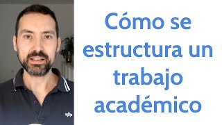 Cómo se estructura un trabajo académico [upl. by Atnovart]