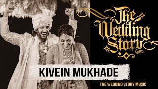 Kivein Mukhade by The Wedding Story [upl. by Roma]