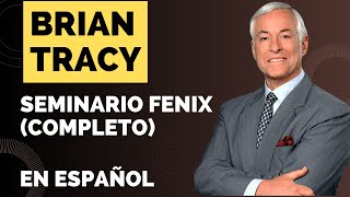 Seminario fénix COMPLETO  Con Brian Tracy en español [upl. by Reckford]