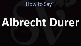 How to Pronounce Albrecht Durer [upl. by Aihsenor]