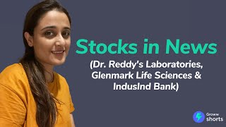 Stock market news  Dr Reddys Laboratories Glenmark Life Sciences amp IndusInd Bank [upl. by Yznel]